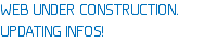 WEB UNDER CONSTRUCTION.
UPDATING INFOS!